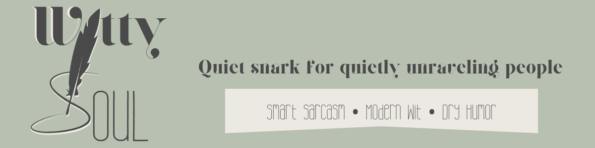 Witty Soul banner in muted sage with the tagline Quiet snark for quietly unraveling people