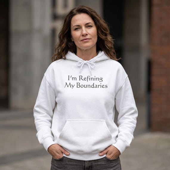I'm Refining My Boundaries Hoodie - Boundary-Setting Introvert Hooded Sweatshirt for Socially Selective People