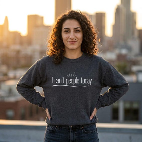 I Can't People Today Sweatshirt for Socially Drained People - Introvert Crewneck